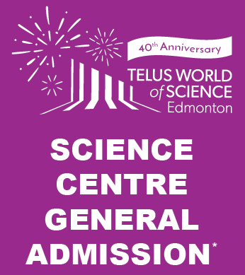 Telus World of Science Edmonton admission pass